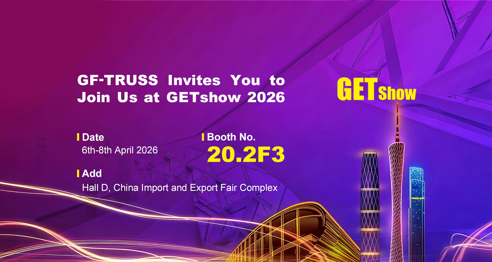 تدعوكم شركة GF-Truss للانضمام إلى GETshow على العنوان 20.2F3